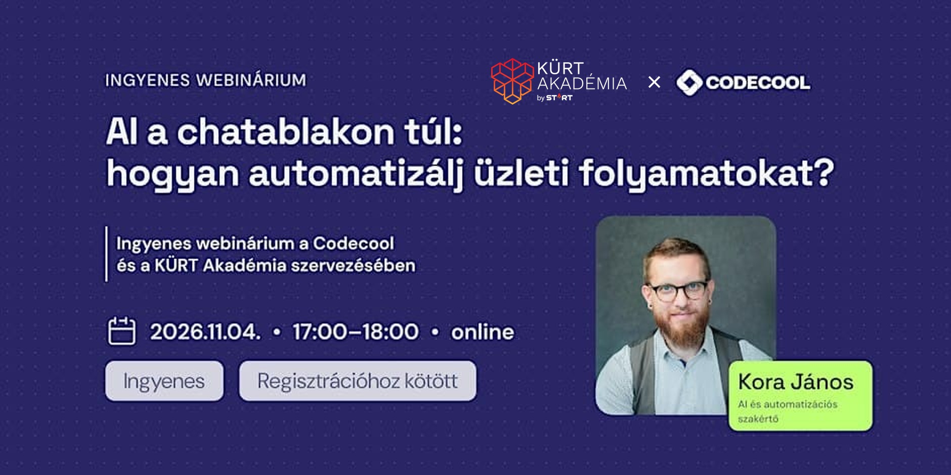 AI a chatablakon túl – ingyenes webinárium a Codecool és a KÜRT Akadémia szervezésében, 2026.11.04. 17:00–18:00, online, előadó: Kora János