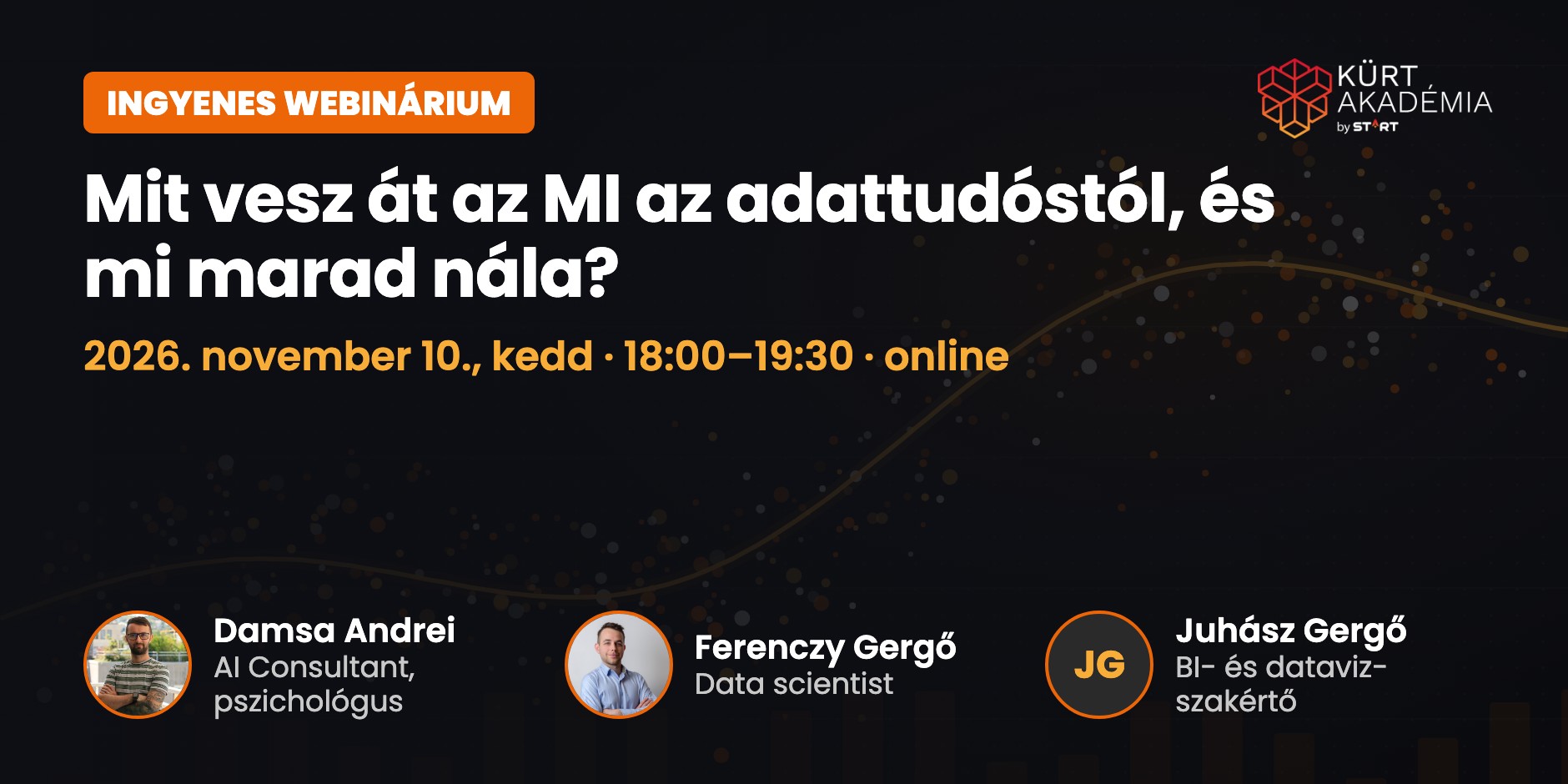 Mit vesz át az MI az adattudóstól, és mi marad nála? Ingyenes webinárium a KÜRT Akadémián, 2026. november 10., 18:00–19:30, online. Előadók: Damsa Andrei, Ferenczy Gergő, Juhász Gergő